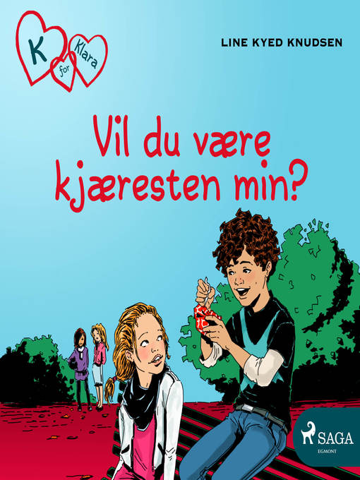 Title details for K for Klara 2--Vil du være kjæresten min? by Line Kyed Knudsen - Available